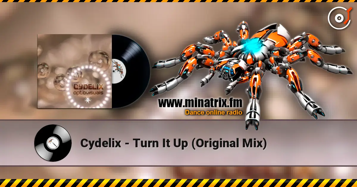 Cydelix - Turn It Up (Original Mix) listen online in high quality | Minatrix.FM