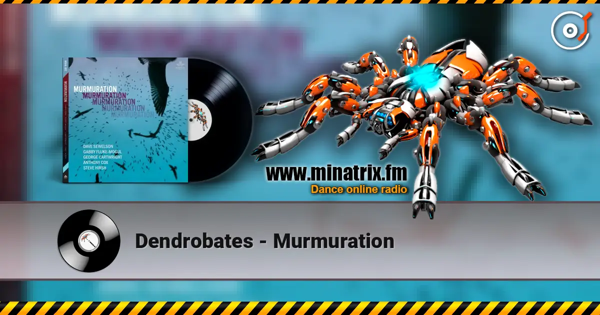 Dendrobates - Murmuration слухати онлайн у високій якості | Minatrix.FM