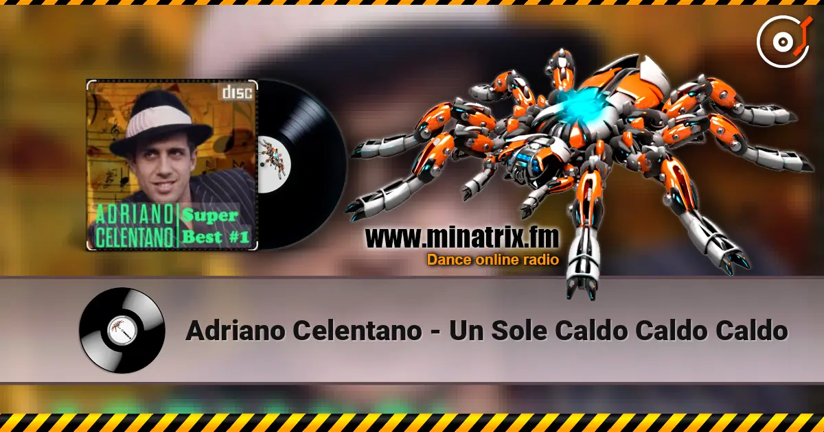 Adriano Celentano - Un Sole Caldo Caldo Caldo listen online in high quality | Minatrix.FM