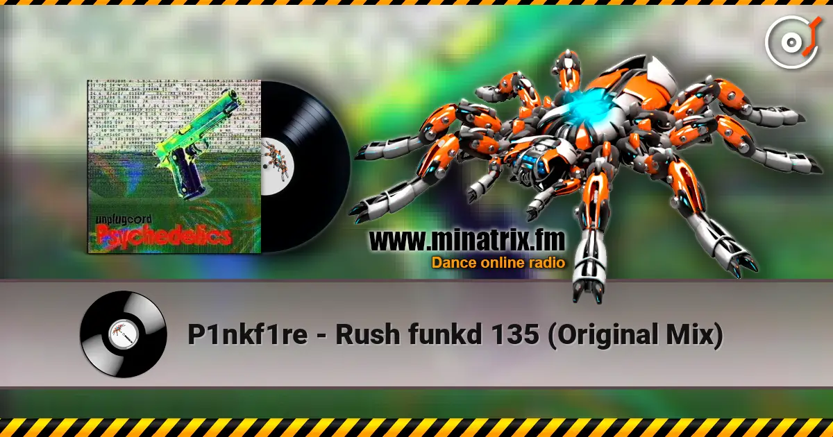 P1nkf1re - Rush funkd 135 (Original Mix) слухати онлайн у високій якості | Minatrix.FM