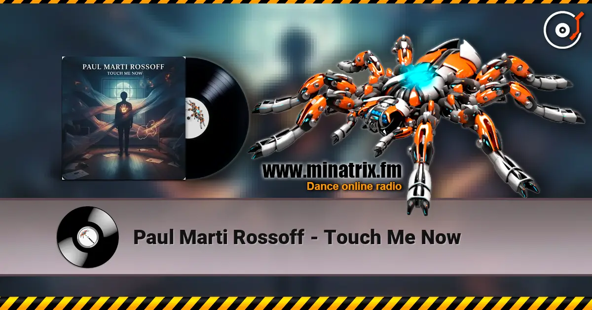 Paul Marti Rossoff - Touch Me Now listen online in high quality | Minatrix.FM