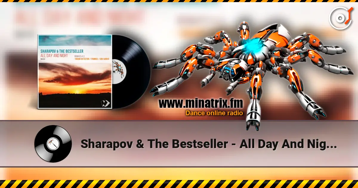 Sharapov & The Bestseller - All Day And Night (Original Mix) слухати онлайн у високій якості | Minatrix.FM