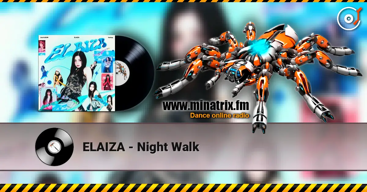 ELAIZA - Night Walk слухати онлайн у високій якості | Minatrix.FM