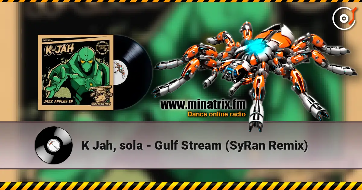 K Jah, sola - Gulf Stream (SyRan Remix) слухати онлайн у високій якості | Minatrix.FM