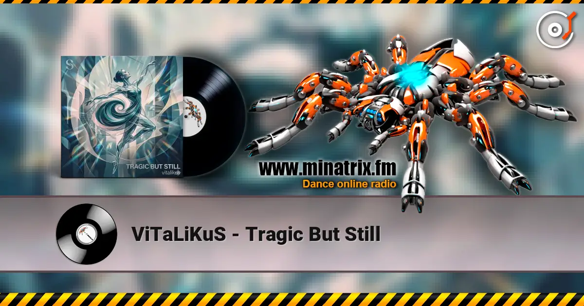 ViTaLiKuS - Tragic But Still слухати онлайн у високій якості | Minatrix.FM