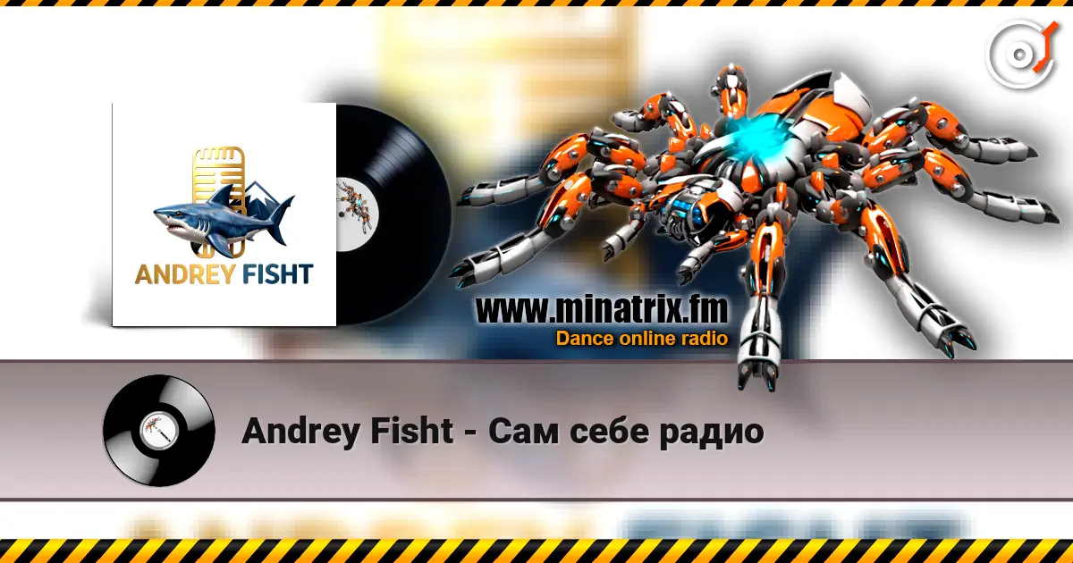 Andrey Fisht - Сам себе радио слухати онлайн у високій якості | Minatrix.FM