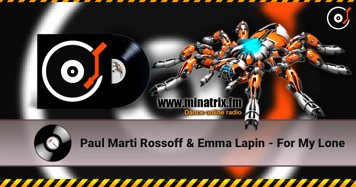 Paul Marti Rossoff & Emma Lapin - For My Lone слухати онлайн у високій якості | Minatrix.FM