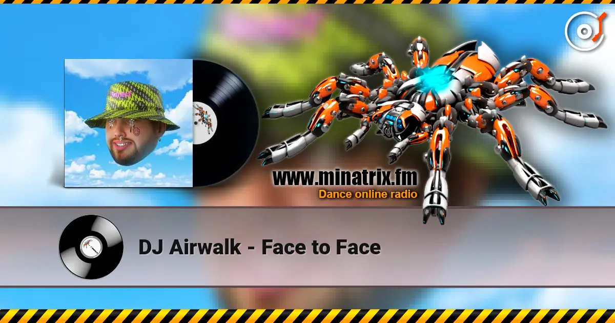 DJ Airwalk - Face to Face слухати онлайн у високій якості | Minatrix.FM