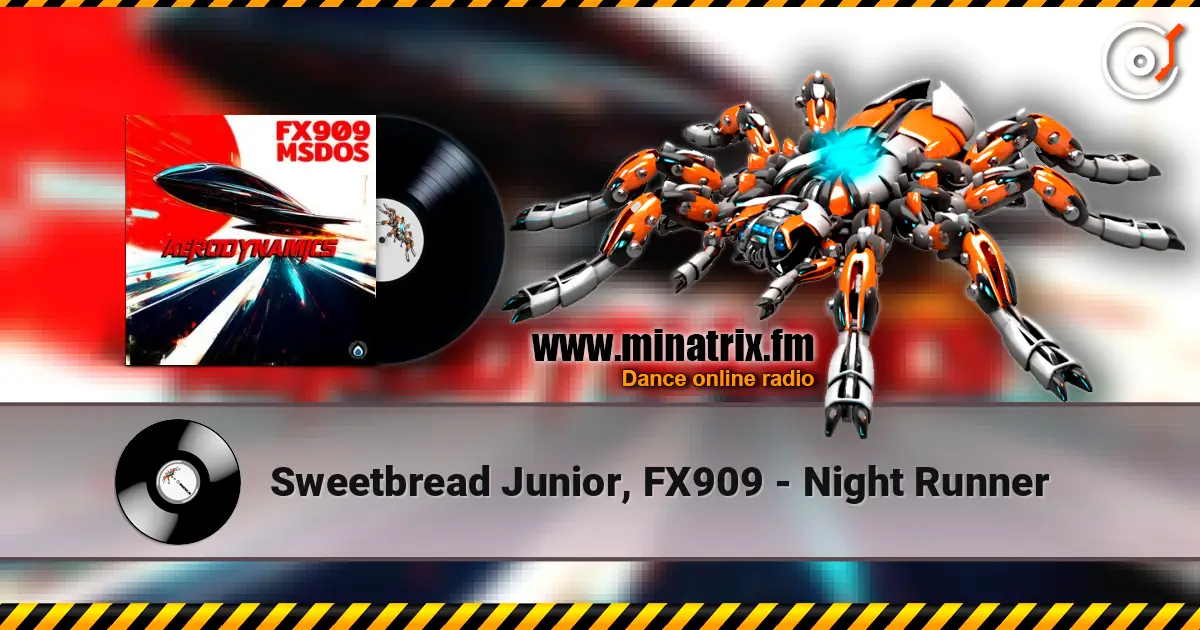 Sweetbread Junior, FX909 - Night Runner слухати онлайн у високій якості | Minatrix.FM