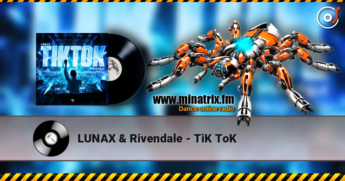 LUNAX & Rivendale - TiK ToK listen online in high quality | Minatrix.FM