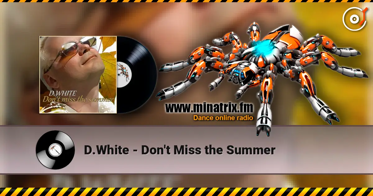 D.White - Don't Miss the Summer слухати онлайн у високій якості | Minatrix.FM
