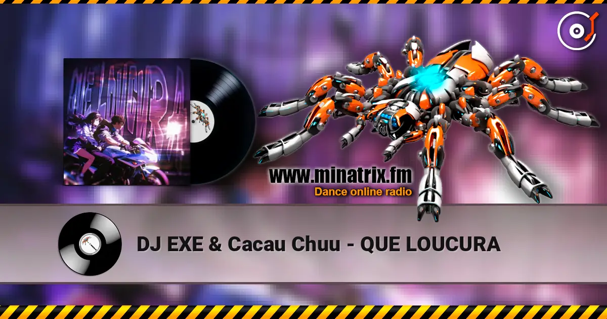 DJ EXE & Cacau Chuu - QUE LOUCURA listen online in high quality | Minatrix.FM