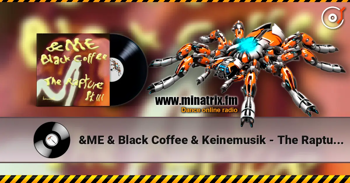 &ME & Black Coffee & Keinemusik - The Rapture Pt. III listen online in high quality | Minatrix.FM