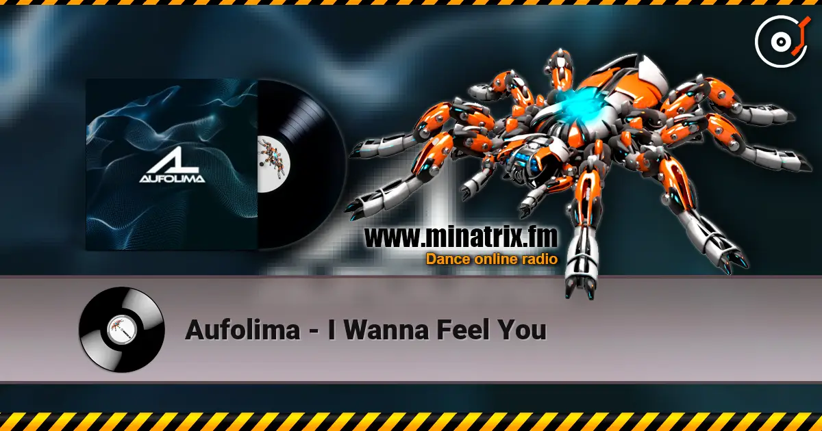 Aufolima - I Wanna Feel You слухати онлайн у високій якості | Minatrix.FM