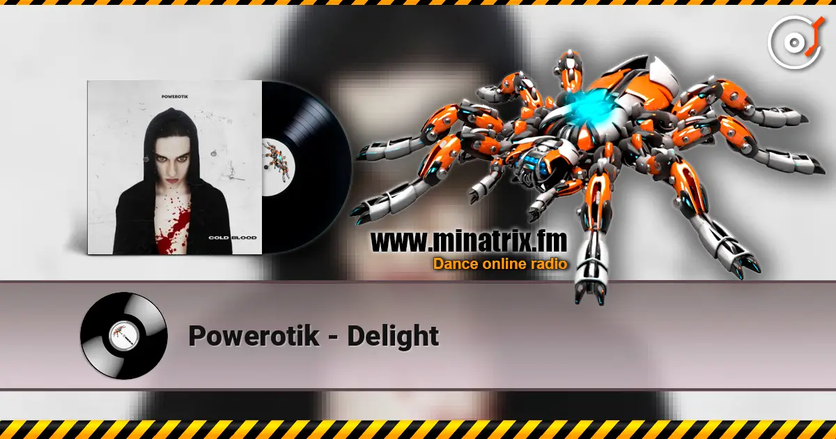 Powerotik - Delight слухати онлайн у високій якості | Minatrix.FM
