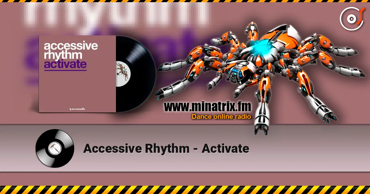 Accessive Rhythm - Activate слухати онлайн у високій якості | Minatrix.FM