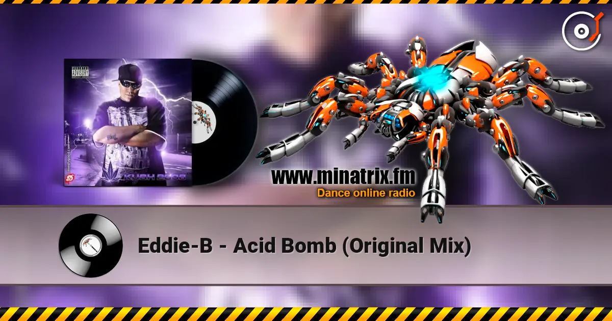 Eddie-B - Acid Bomb (Original Mix) listen online in high quality | Minatrix.FM
