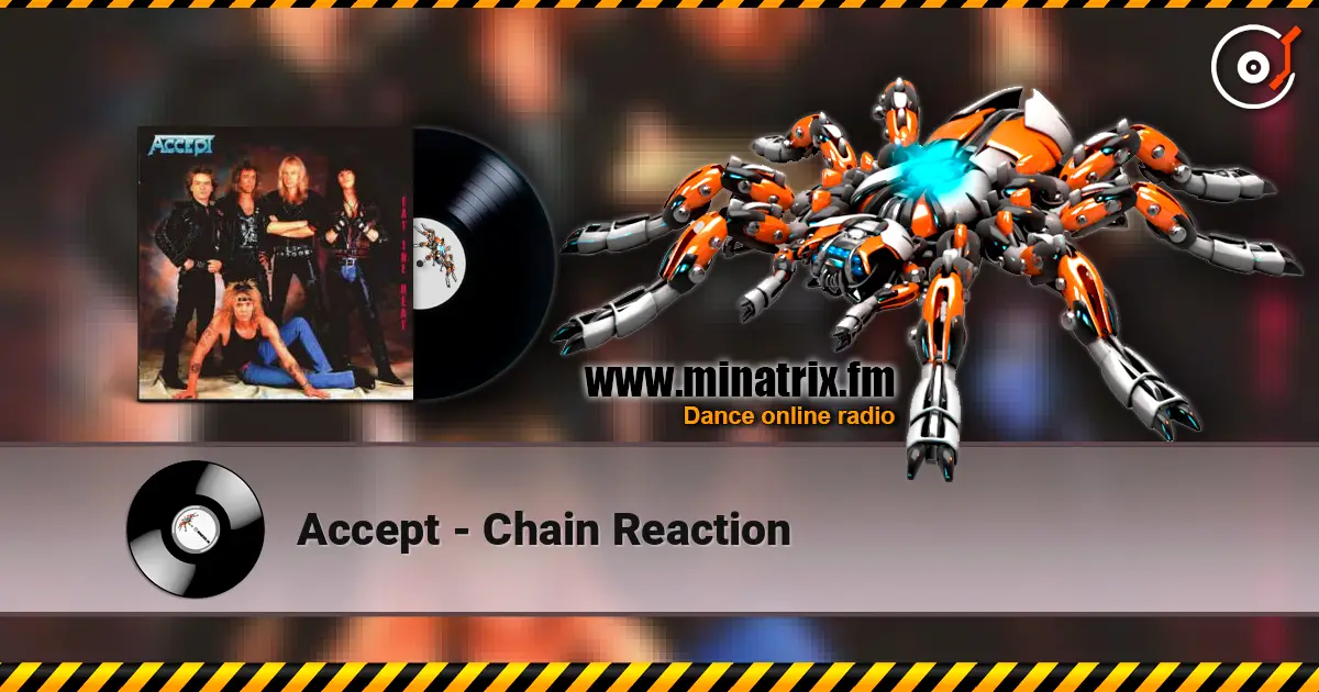 Accept - Chain Reaction слухати онлайн у високій якості | Minatrix.FM