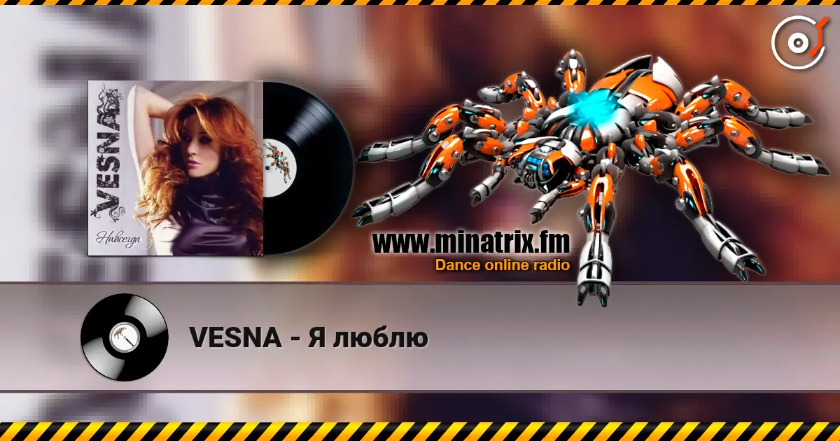VESNA - Я люблю слухати онлайн у високій якості | Minatrix.FM