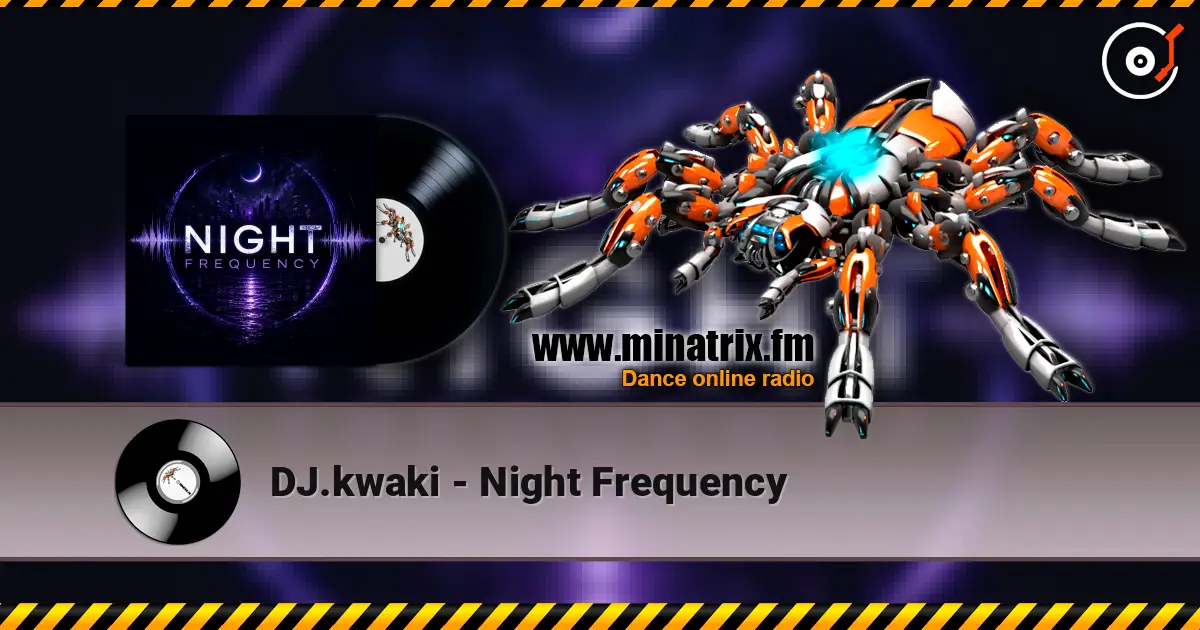 DJ.kwaki - Night Frequency слухати онлайн у високій якості | Minatrix.FM