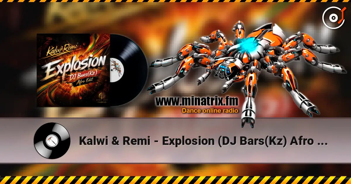 Kalwi & Remi - Explosion (DJ Bars(Kz) Afro Edit) слухати онлайн у високій якості | Minatrix.FM