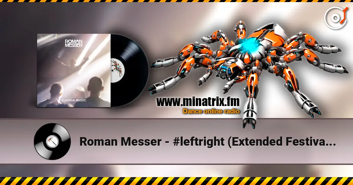 Roman Messer - #leftright (Extended Festival Mix) слухати онлайн у високій якості | Minatrix.FM