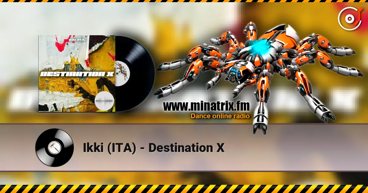 Ikki (ITA) - Destination X слухати онлайн у високій якості | Minatrix.FM