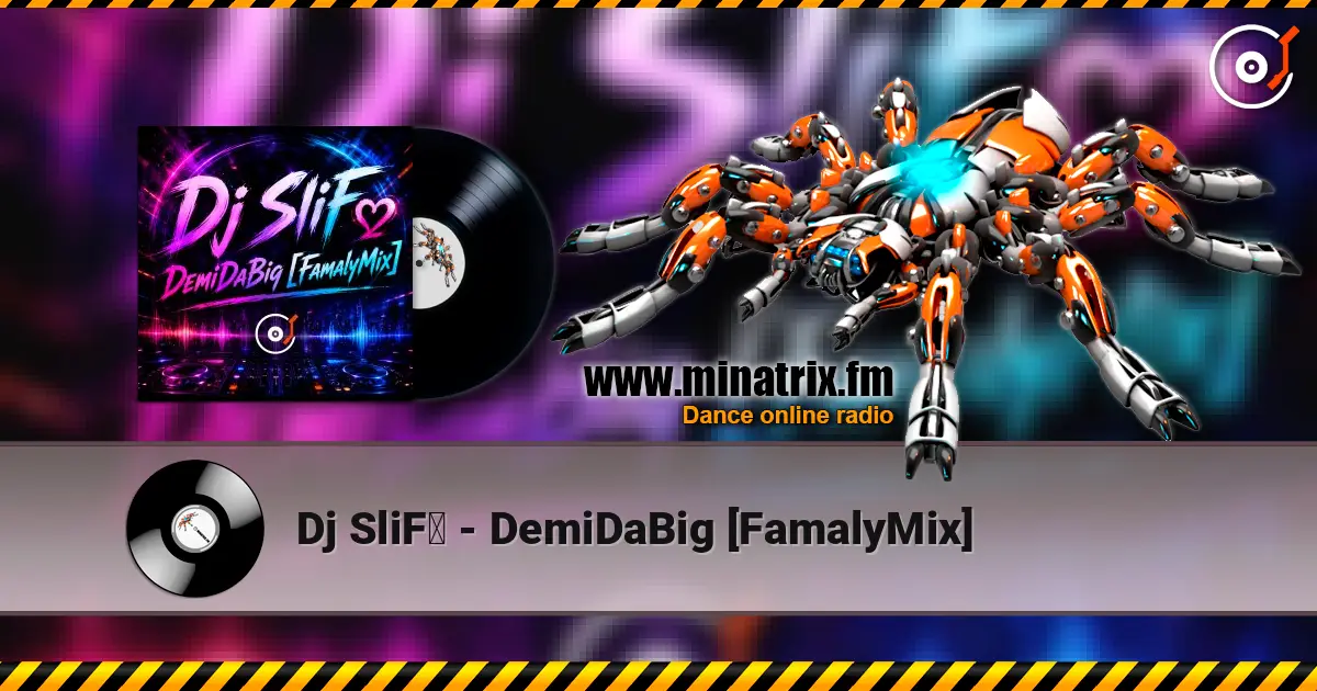 Dj SliF? - DemiDaBig [FamalyMix] ������� ���������