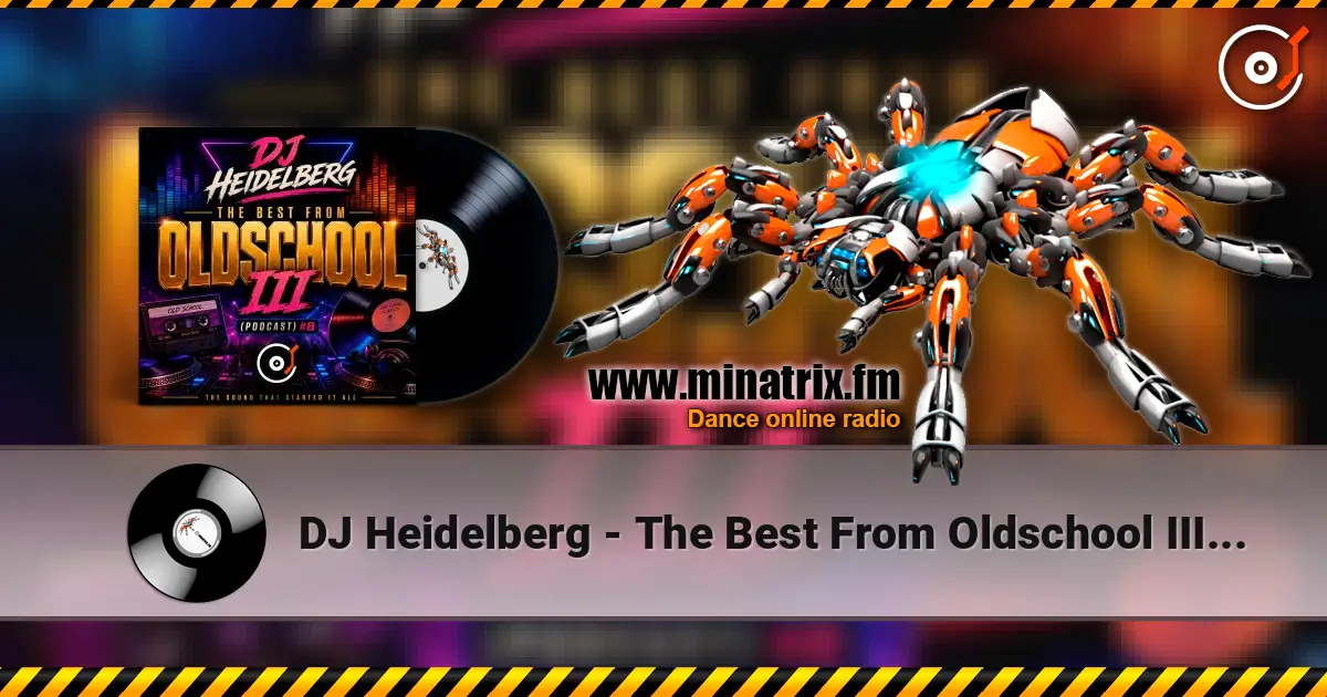 DJ Heidelberg - The Best From Oldschool III (Podcast) #8 слухати онлайн у високій якості | Minatrix.FM
