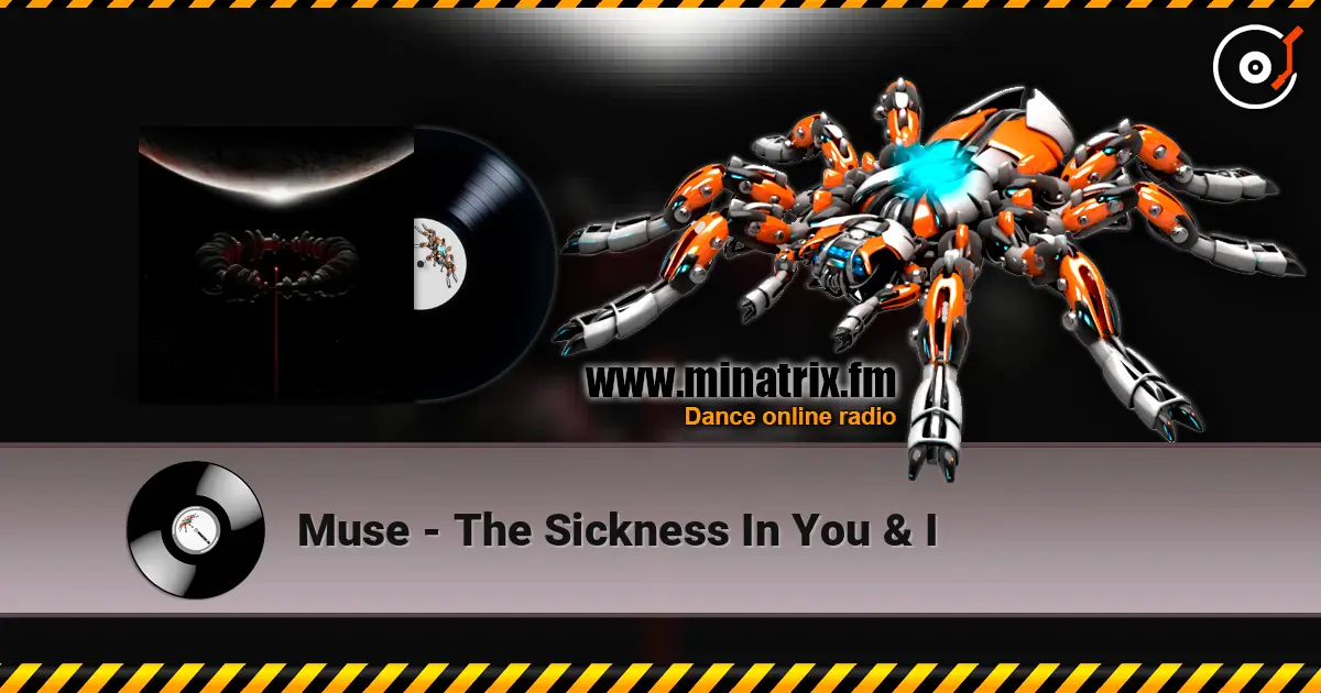 Muse - The Sickness In You & I слухати онлайн у високій якості | Minatrix.FM
