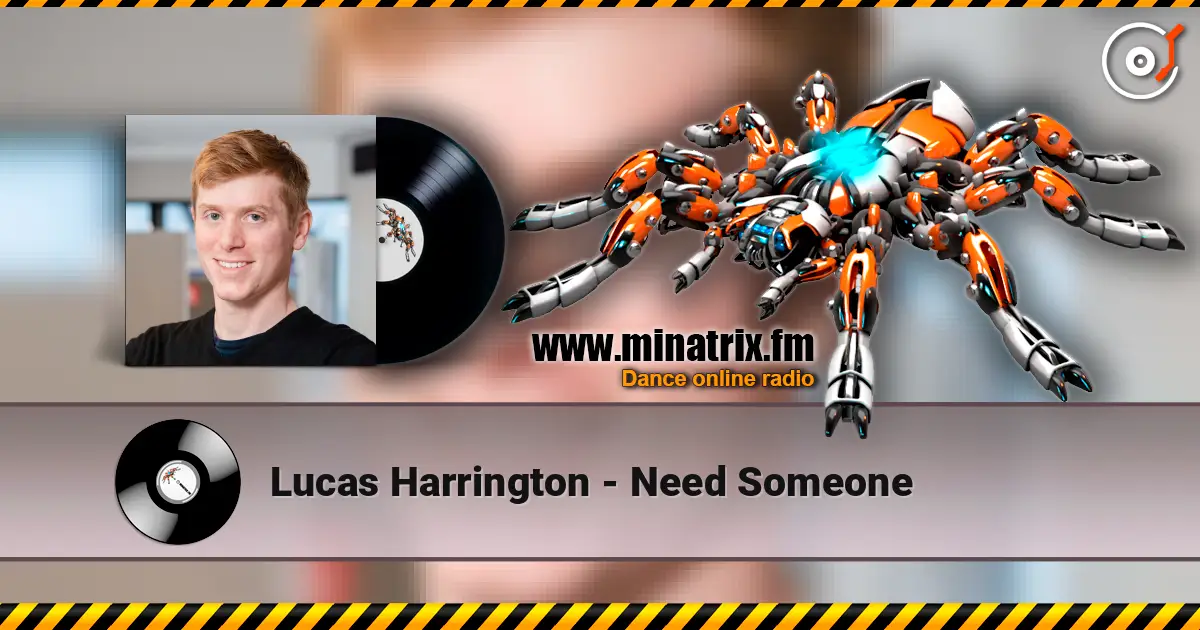 Lucas Harrington - Need Someone слухати онлайн у високій якості | Minatrix.FM