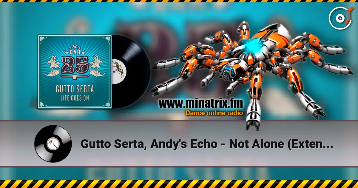 Gutto Serta, Andy's Echo - Not Alone (Extended Mix) слухати онлайн у високій якості | Minatrix.FM