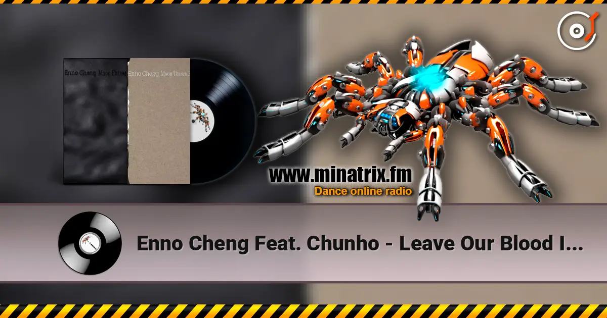 Enno Cheng Feat. Chunho - Leave Our Blood Inside слухати онлайн у високій якості | Minatrix.FM