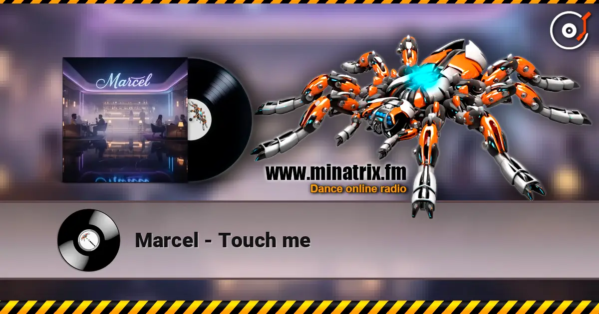 Marcel - Touch me слухати онлайн у високій якості | Minatrix.FM