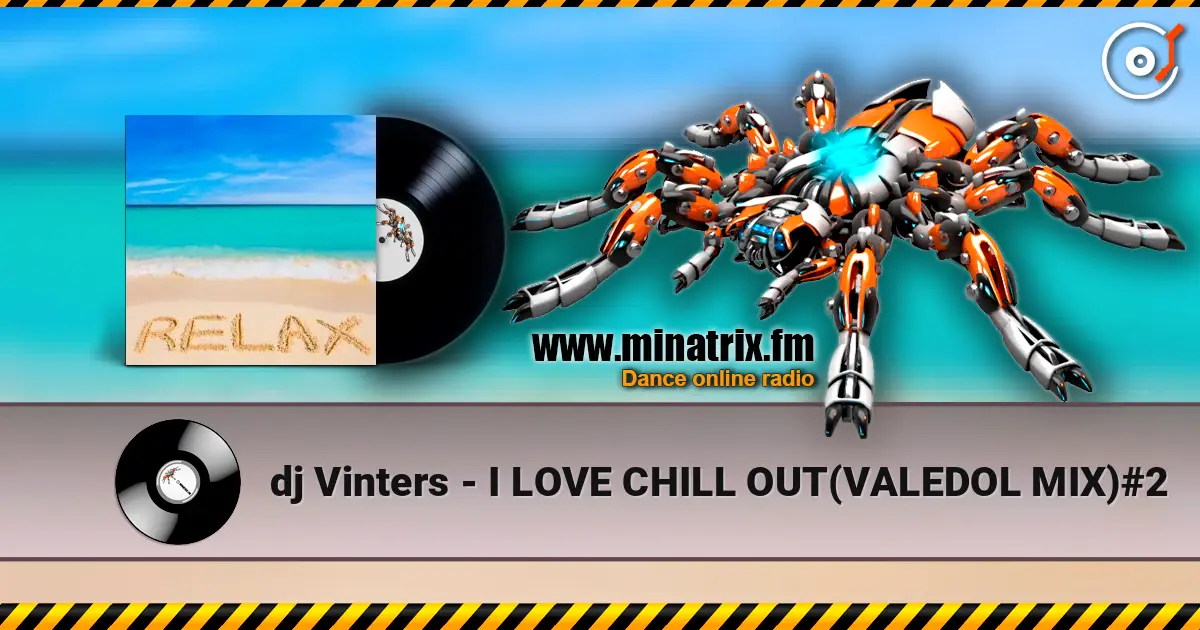 dj Vinters - I LOVE CHILL OUT(VALEDOL MIX)#2 слухати онлайн у високій якості | Minatrix.FM