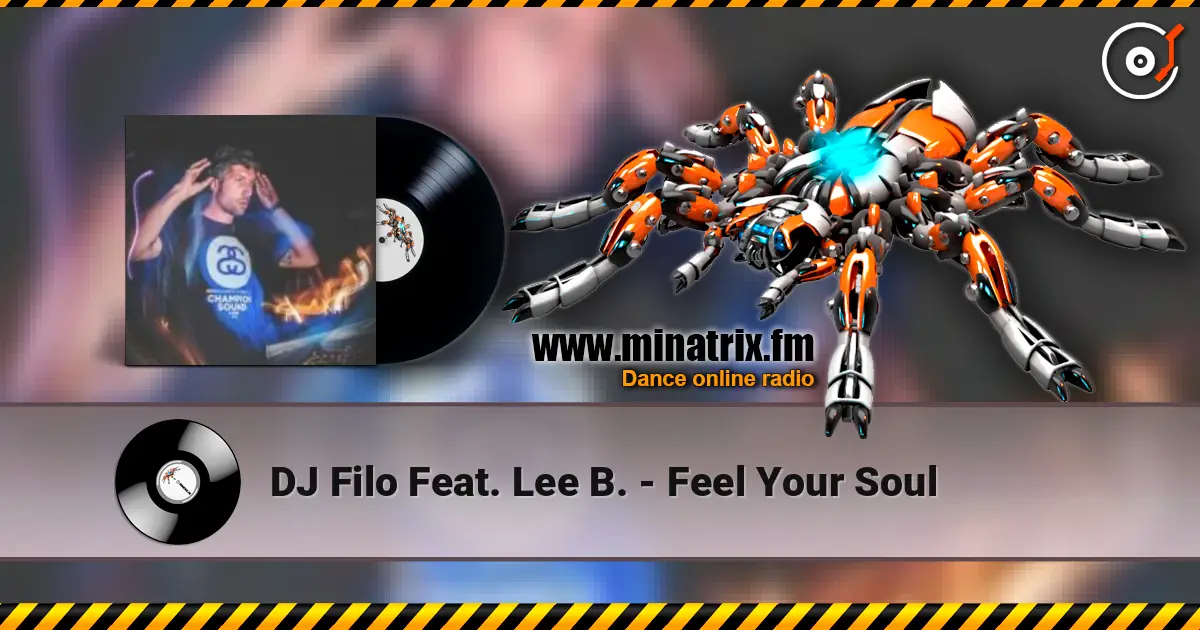 DJ Filo Feat. Lee B. - Feel Your Soul слухати онлайн у високій якості | Minatrix.FM