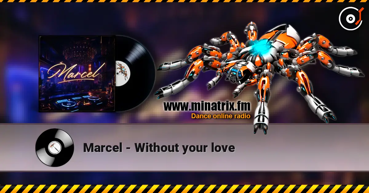 Marcel - Without your love listen online in high quality | Minatrix.FM