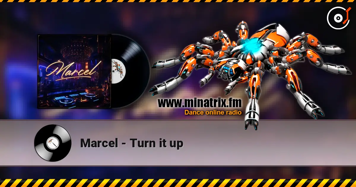 Marcel - Turn it up слухати онлайн у високій якості | Minatrix.FM