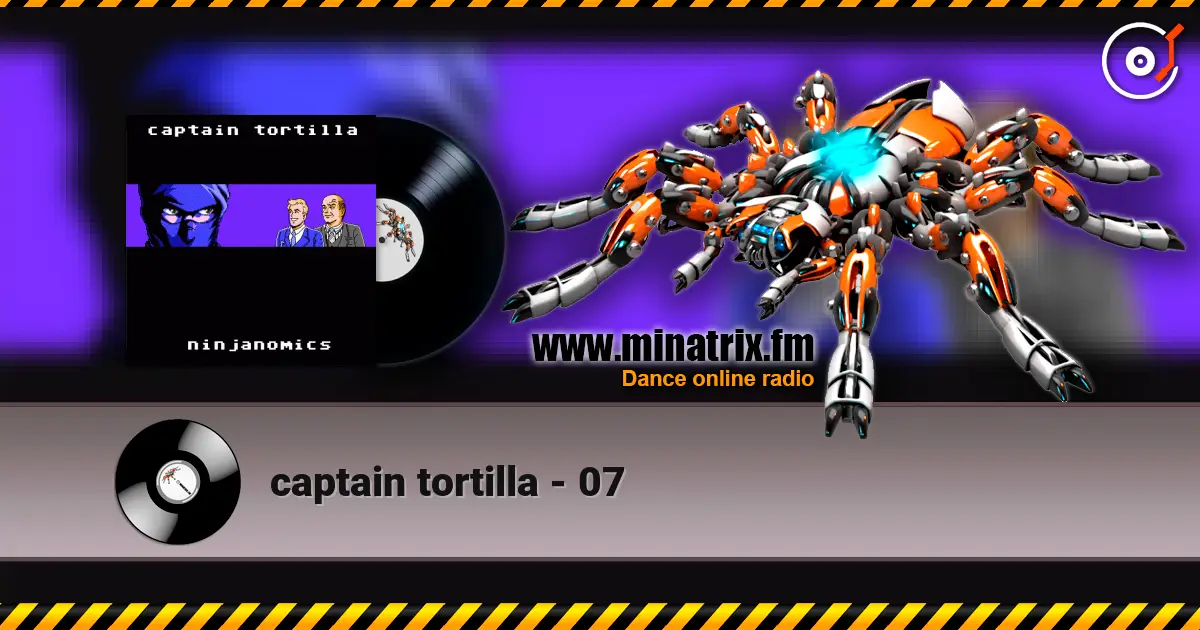captain tortilla - 07 listen online in high quality | Minatrix.FM