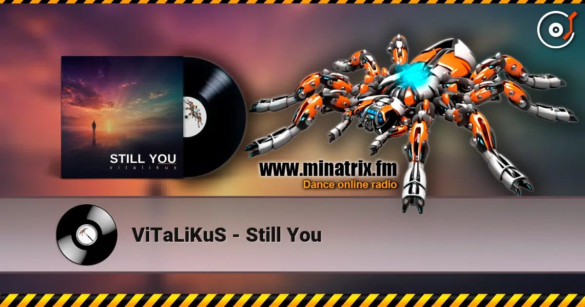 ViTaLiKuS - Still You listen online in high quality | Minatrix.FM