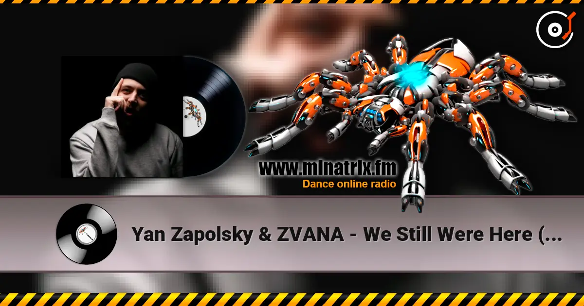 Yan Zapolsky & ZVANA - We Still Were Here (Radio Edit) слухати онлайн у високій якості | Minatrix.FM