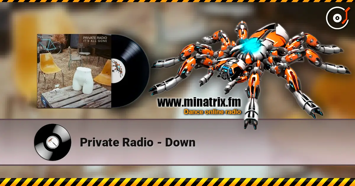 Private Radio - Down слухати онлайн у високій якості | Minatrix.FM