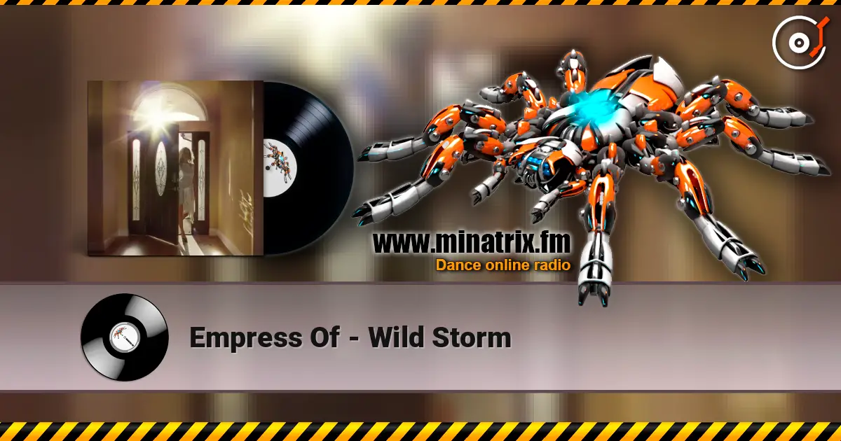 Empress Of - Wild Storm слухати онлайн у високій якості | Minatrix.FM
