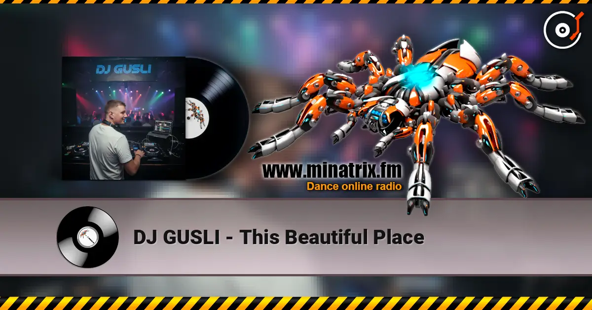 DJ GUSLI - This Beautiful Place слухати онлайн у високій якості | Minatrix.FM