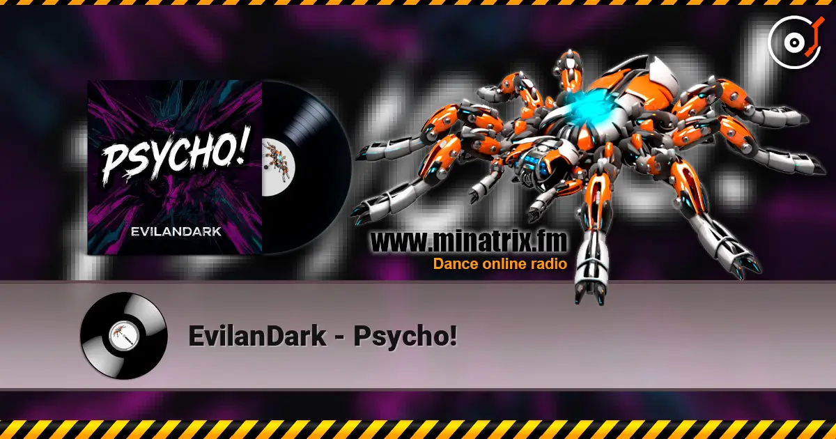 EvilanDark - Psycho! слухати онлайн у високій якості | Minatrix.FM