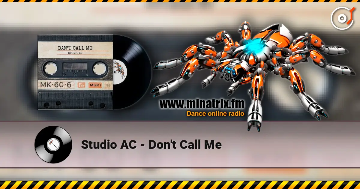 Studio AC - Don't Call Me слухати онлайн у високій якості | Minatrix.FM