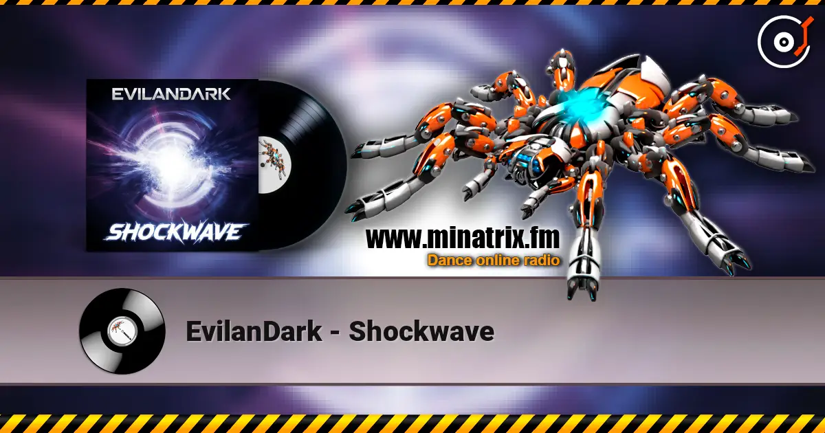 EvilanDark - Shockwave слухати онлайн у високій якості | Minatrix.FM