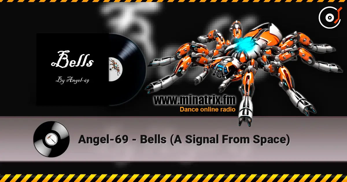 Angel-69 - Bells (A Signal From Space) слухати онлайн у високій якості | Minatrix.FM