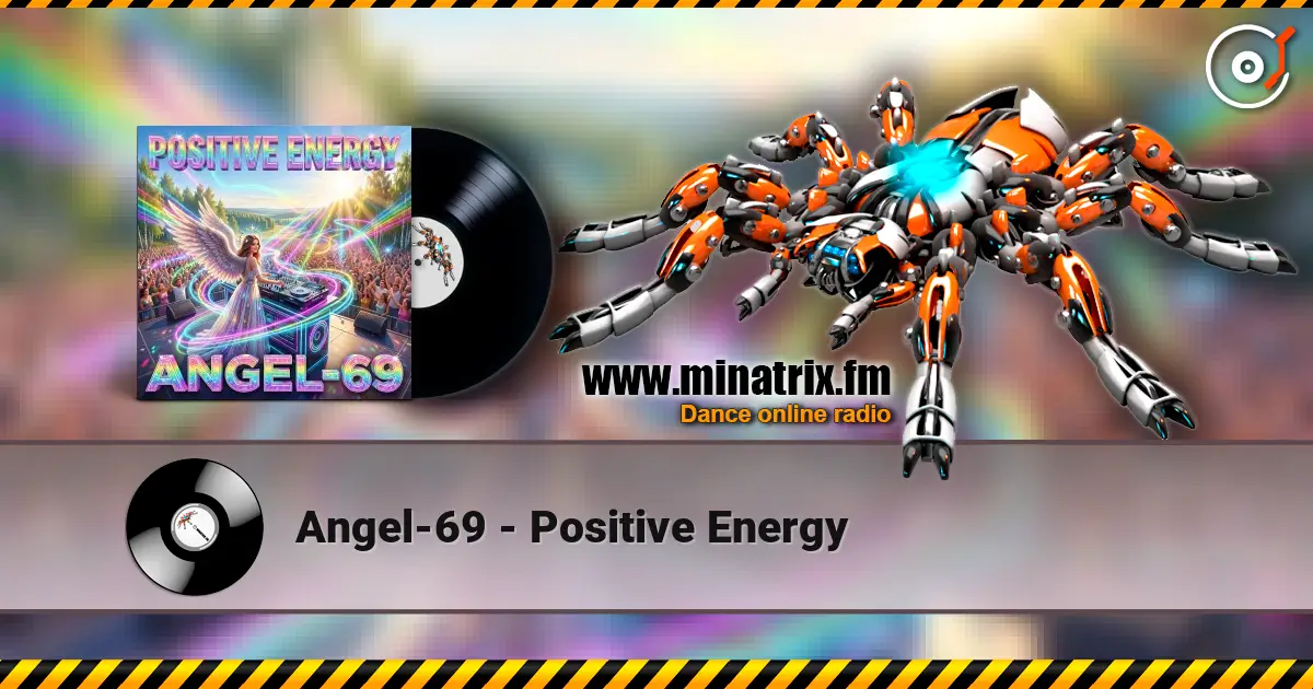 Angel-69 - Positive Energy listen online in high quality | Minatrix.FM