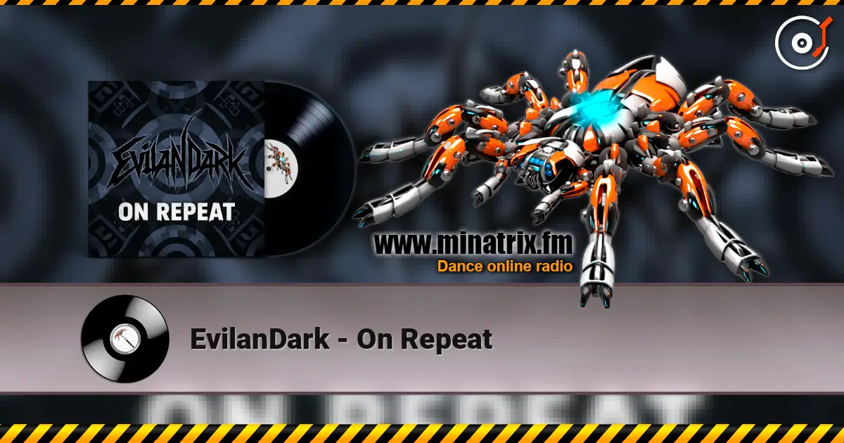 EvilanDark - On Repeat слухати онлайн у високій якості | Minatrix.FM